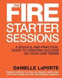 Fire Starter Sessions by Danielle LaPorte