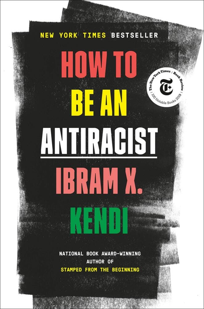 How To Be An Antiracist by Ibram X. Kendi
